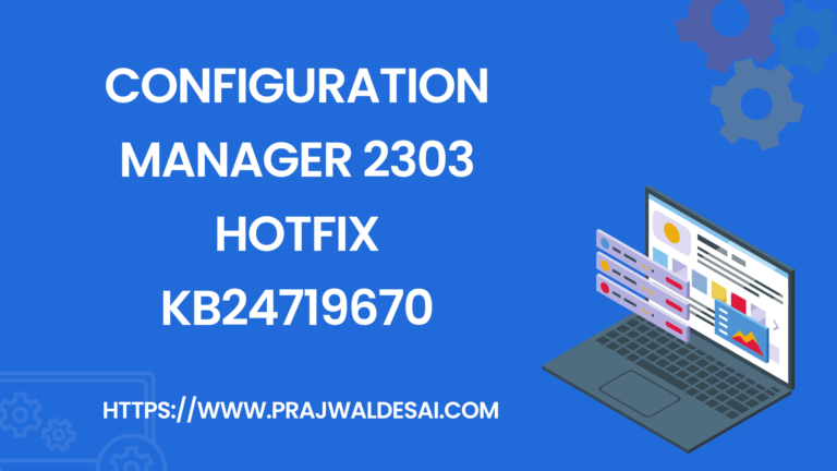 Latest Configuration Manager 2303 Hotfix KB24719670 Rollup