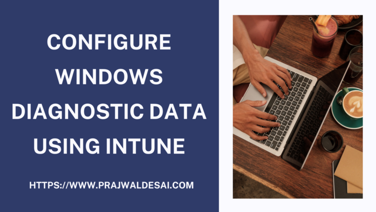 Configure Windows Diagnostic Data using Intune