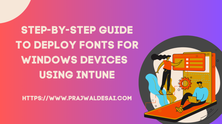Deploy Fonts using Intune: 3 Proven Methods