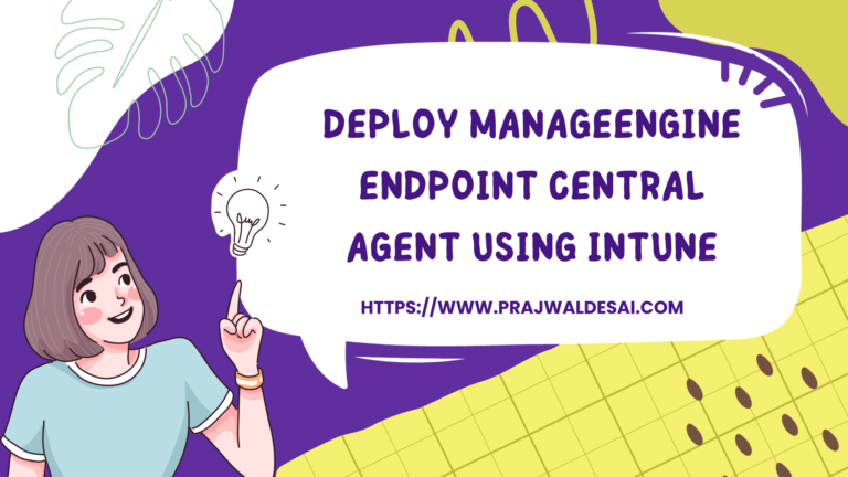 Deploy ManageEngine Endpoint Central Agent using Intune