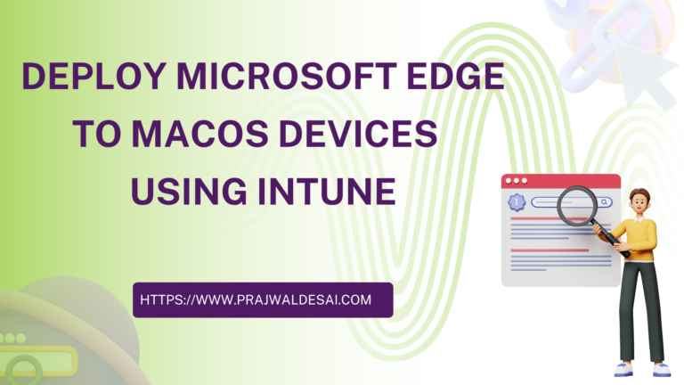 Deploy Microsoft Edge to MacOS using Intune