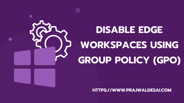 Disable Edge Workspaces using Group Policy (GPO)