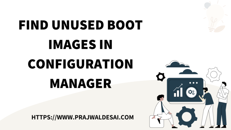 2 Best Ways to Find Unused Boot Images in SCCM | ConfigMgr