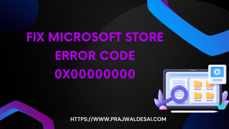Fix Microsoft Store Error Code 0x00000000 on  Windows 11/10