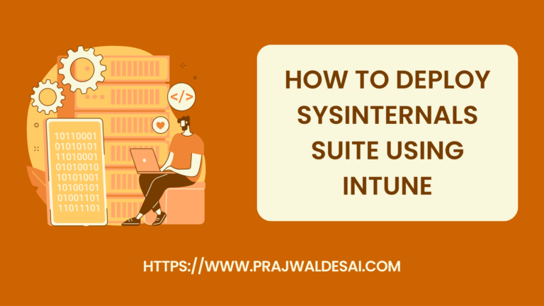 How to Deploy SysInternals Suite using Intune