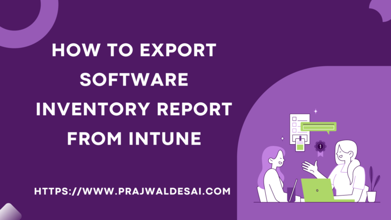 2 Ways to Export Software Inventory Report from Intune