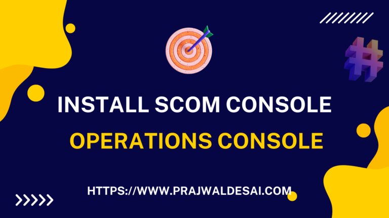 How to Install SCOM Console (Operations Console)