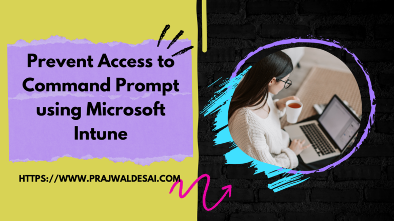 Prevent Access to Command Prompt using Intune