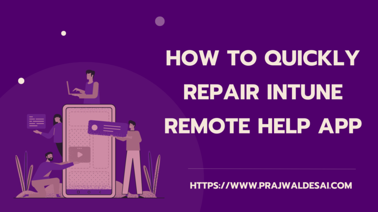 How to Quickly Repair Intune Remote Help App