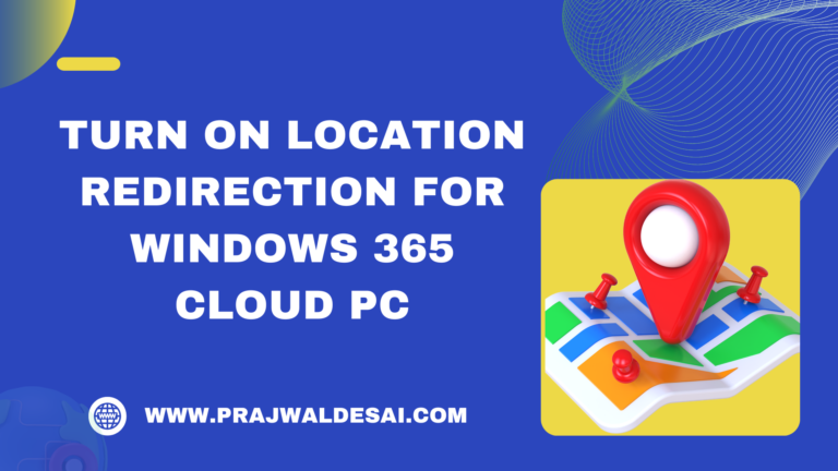 Turn on Location Redirection for Windows 365 Cloud PC