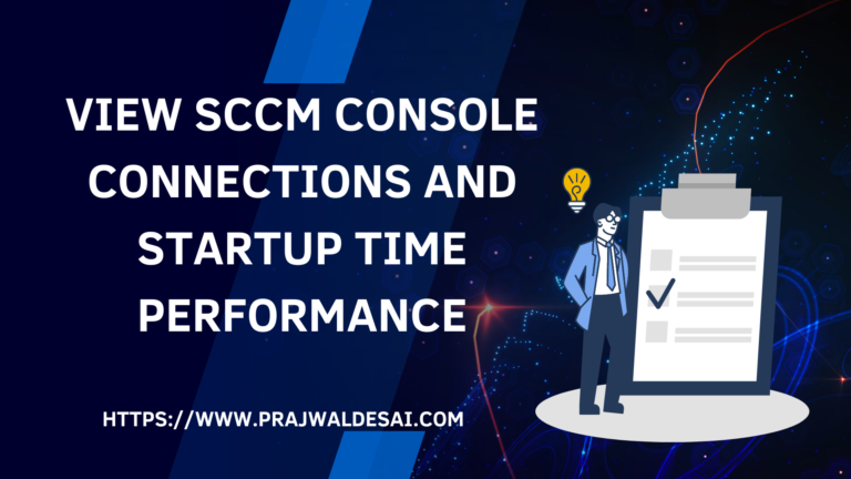 View SCCM Console Connections and Startup Time Performance