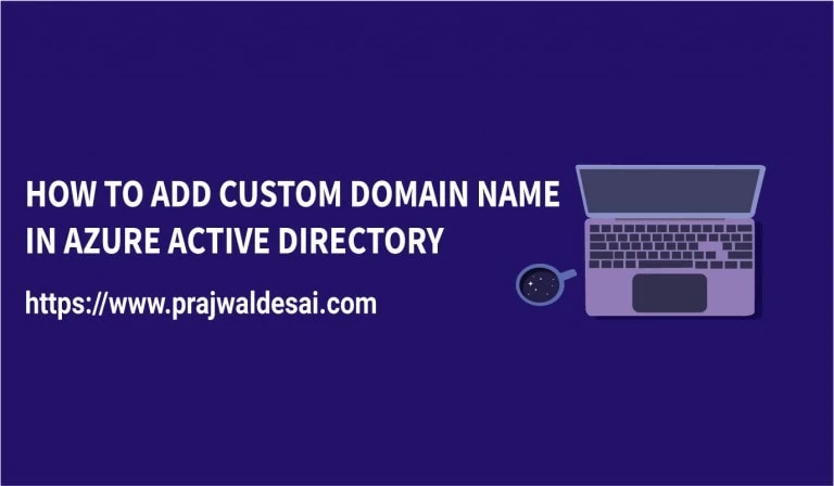 Easy Guide to Add Custom Domain Name in Azure AD