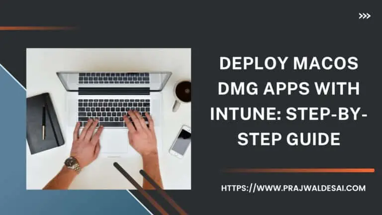 Deploy DMG Apps for macOS using Intune: Step-by-Step Guide