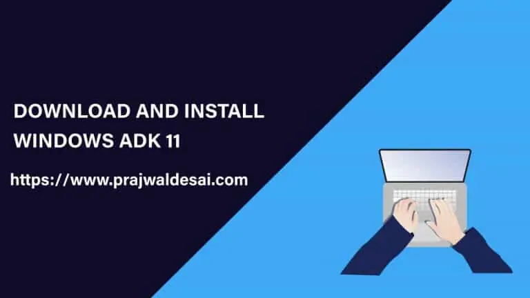 Steps to Download and Install Windows 11 ADK