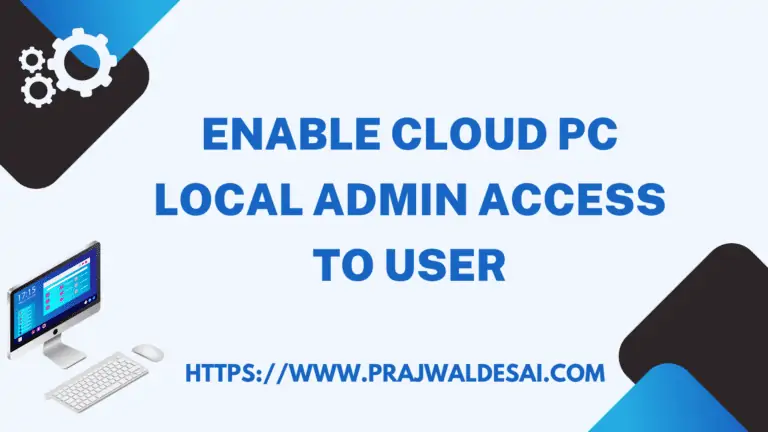 Enable Cloud PC Local Admin Access to User in Windows 365
