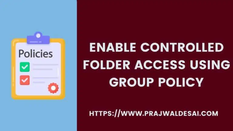 How to Enable Controlled Folder Access Using Group Policy