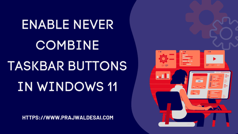 Enable Never Combine Taskbar Buttons in Windows 11