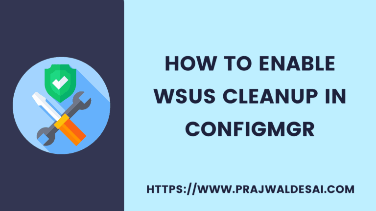 How To Enable WSUS Cleanup in ConfigMgr – Bonus Guide