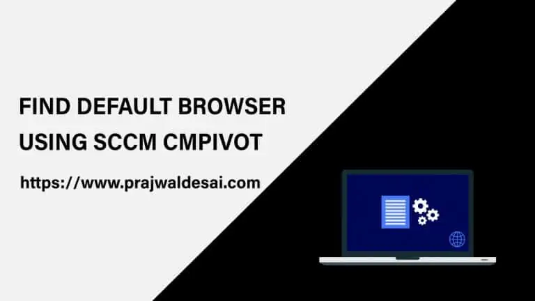 Find Default Browser using SCCM CMPivot Query