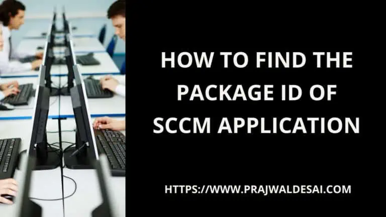 3 Best Ways to Find the Package ID of SCCM Application