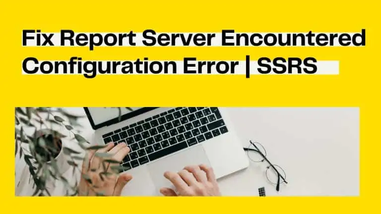 Fix The report server has encountered a configuration error