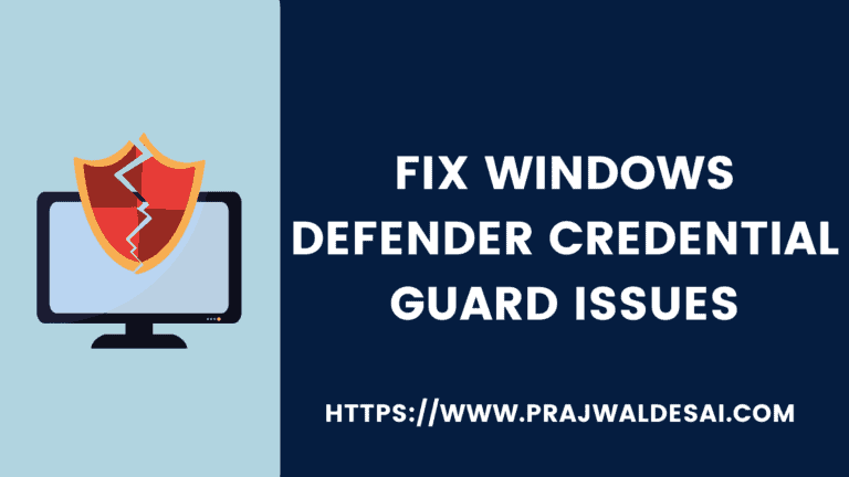 Fix Windows Defender Credential Guard Issues