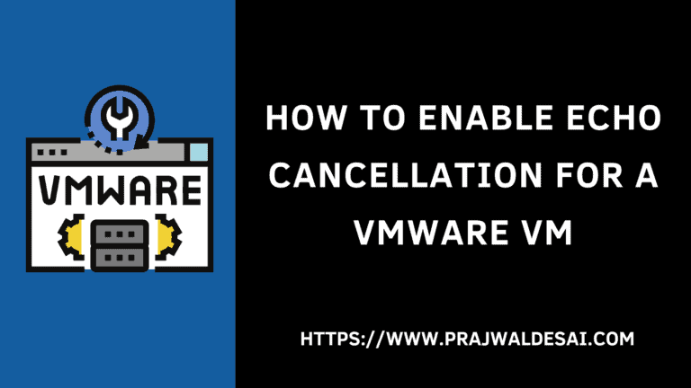 How to Enable Echo Cancellation for a VMware VM