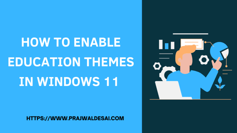 3 Best Ways to Enable Hidden Education Themes in Windows 11