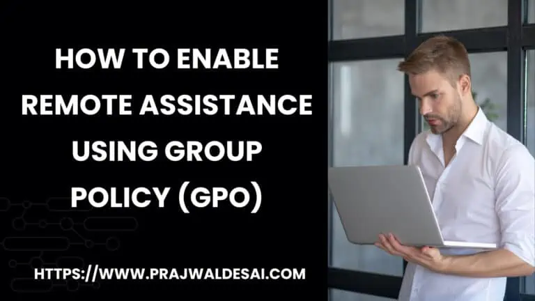 How to Enable Remote Assistance Using Group Policy (GPO)
