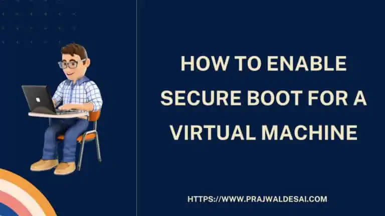 How to Enable Secure Boot for a Virtual Machine [VMware]