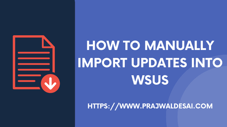 How to Manually Import Updates into WSUS from Microsoft Update Catalog
