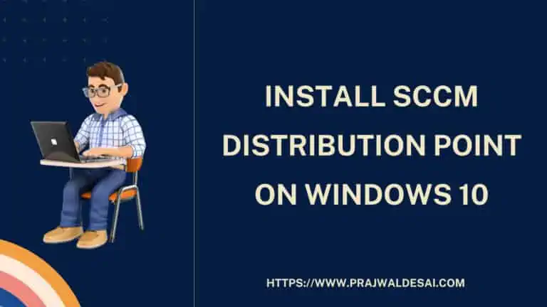 Best Guide to Install SCCM Distribution Point on Windows 10