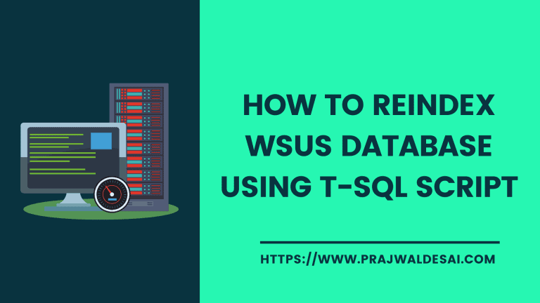 Quickly Reindex WSUS Database using T-SQL Script