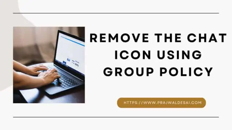 How to Remove the Chat Icon using Group Policy (GPO)