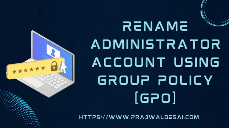 How to Rename Administrator Account using GPO (Group Policy)