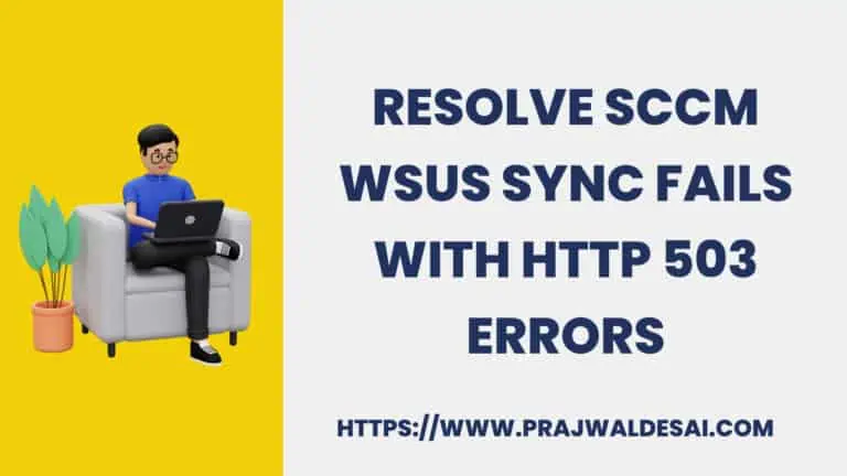 How to Resolve SCCM WSUS Sync fails with HTTP 503 errors