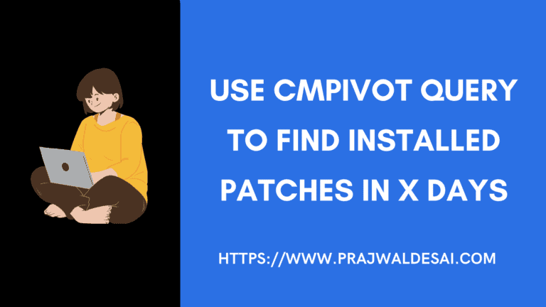 Use SCCM CMPivot Query to Find Installed Patches in Days
