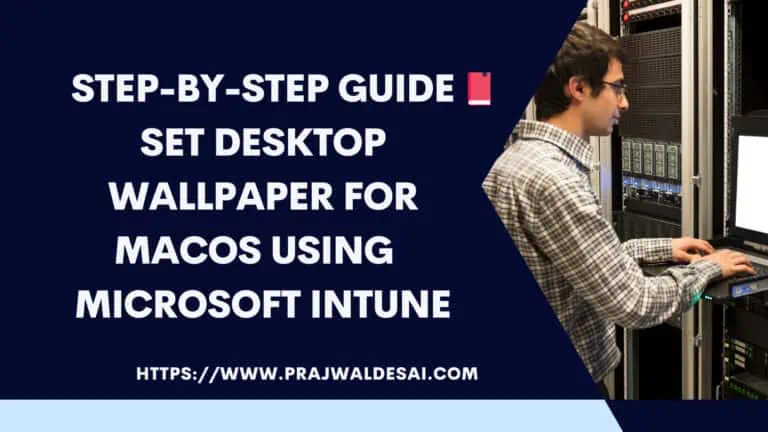 Set MacOS Desktop Wallpaper using Intune: Step-by-Step Guide