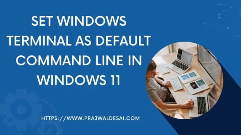3 Best Ways to Set Windows Terminal as Default Command Line