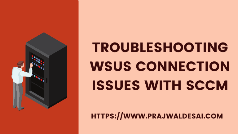 Troubleshoot WSUS Connection Issues with SCCM