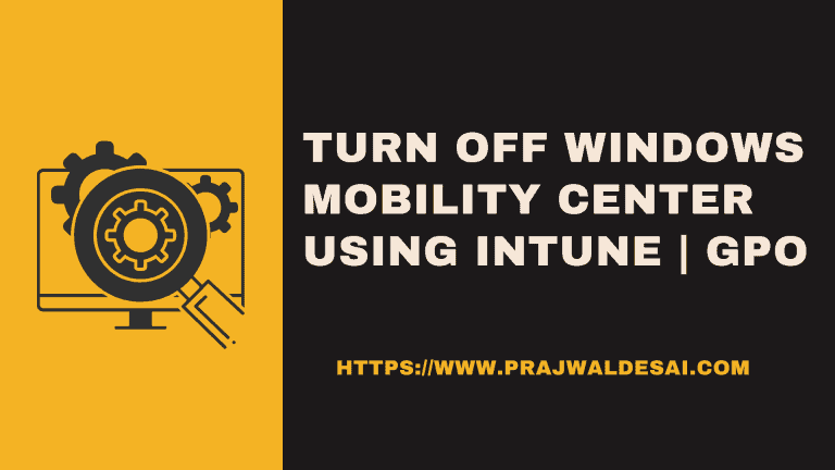 Turn Off Windows Mobility Center using Intune or GPO