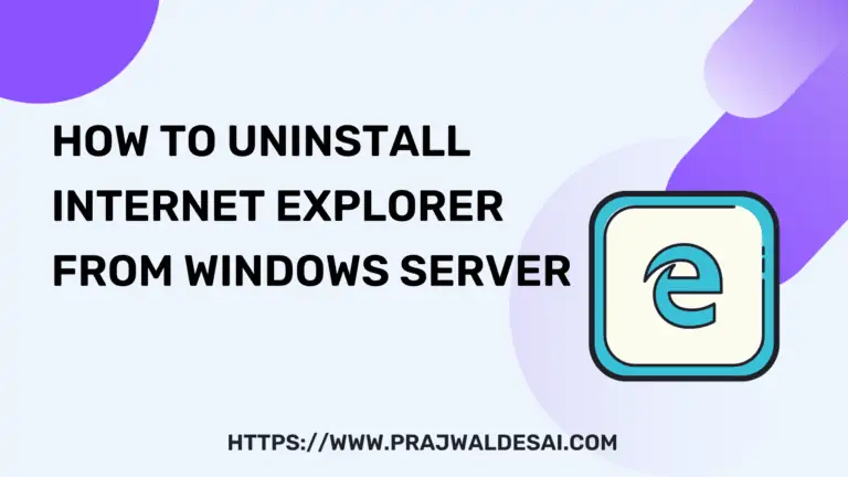 How To Uninstall Internet Explorer from Windows Server