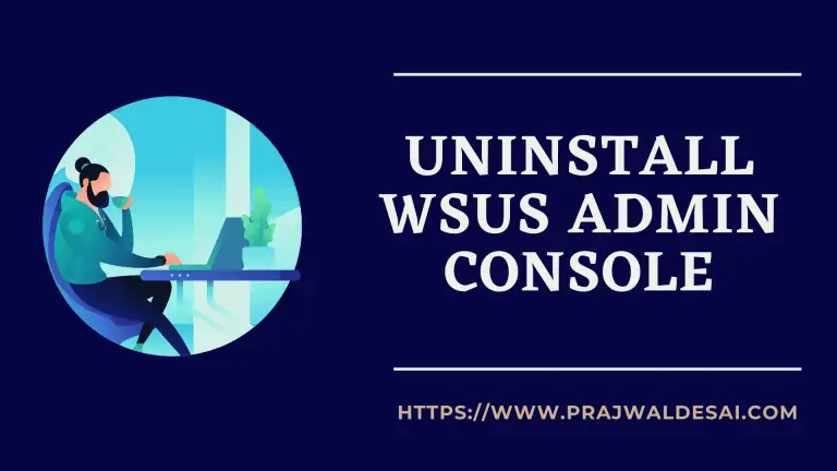 2 Best Ways to Uninstall WSUS Admin Console